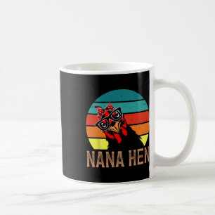 Nana Hen Chicken Nana Chicken Owner Chicken Farmer Coffee Mug