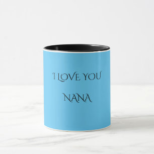 'NANA' I LOVE YOU two toned mug. Mug