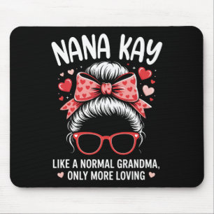 Nana Kay Valentine Quote For Loving Grandma With C Mouse Pad