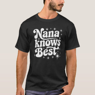 Nana Knows Best - Cute Grandma Gift T-Shirt