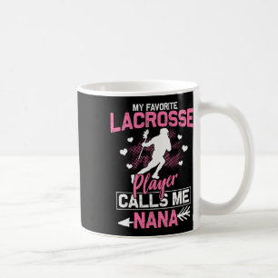 Nana Lacrosse Game My Favourite Lacrosse Player Ca Coffee Mug