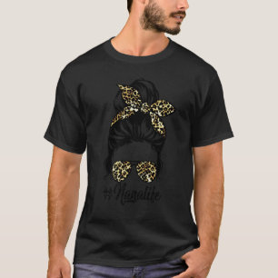 Nana Life Messy Hair Bun Leopard Women Mother's Da T-Shirt