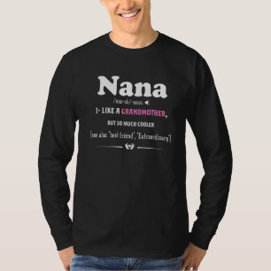 Nana Like Grandmother Only Much Cooler Funny Grand T-Shirt