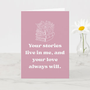 Nana Love Stories Live In Me Heartfelt Card