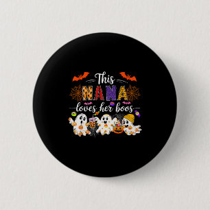 Nana Loves Her Boos Halloween Boos Lover Family Gr 6 Cm Round Badge