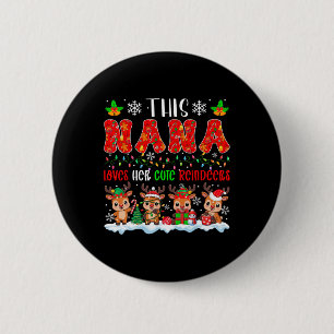 Nana Loves Her Cute Reindeers Xmas Group Santa Rei 6 Cm Round Badge