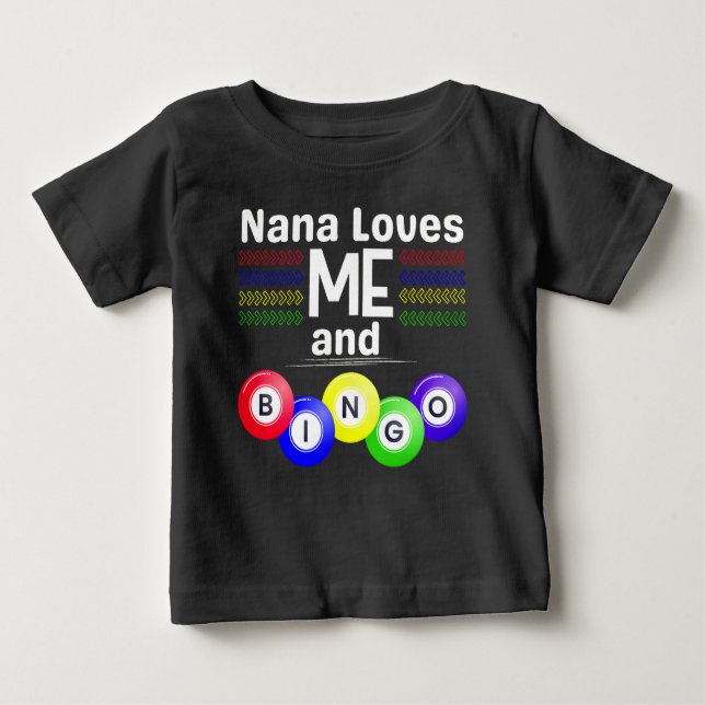 Nana Loves ME and Bingo! Baby T-Shirt (Front)