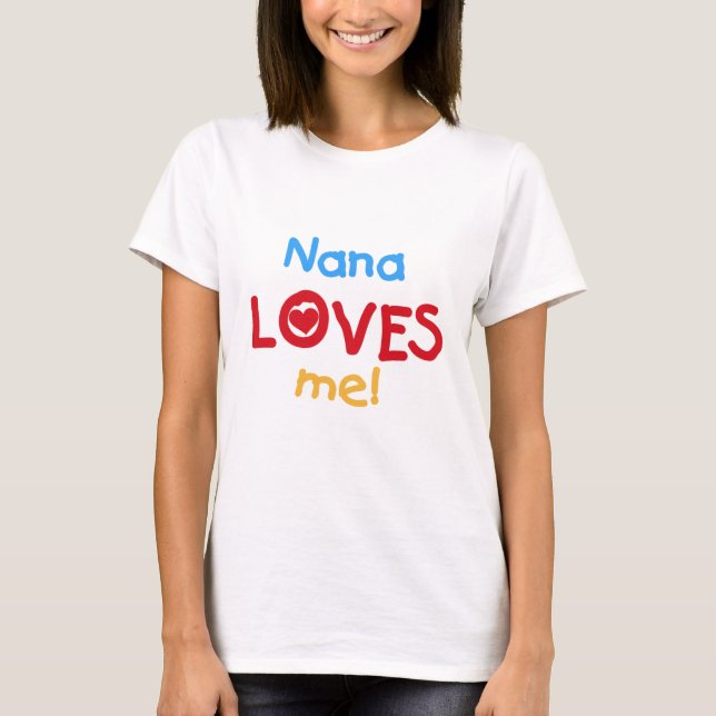 Nana Loves Me T-shirts and Gifts (Front)
