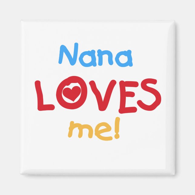 Nana Loves Me T-shirts and Gifts Magnet (Front)