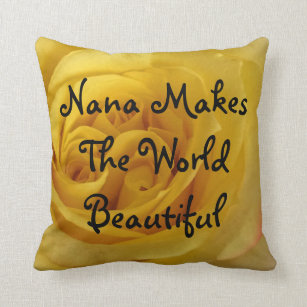Nana Makes World Beautiful Yellow Rose Flower Cushion