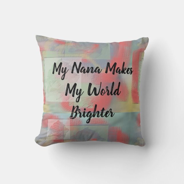 Nana Makes World Brighter Pastel Rose Grandma Cushion (Front)