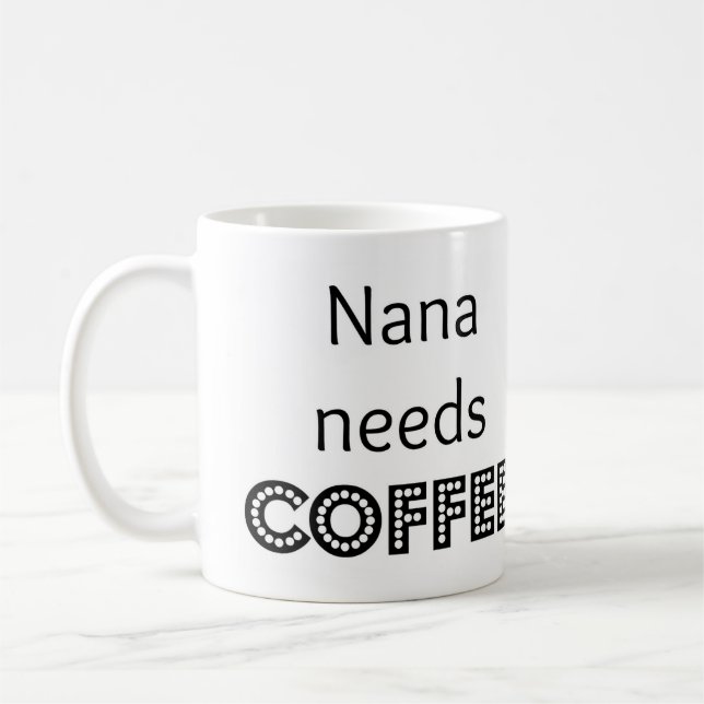 Nana needs coffee coffee mug (Left)
