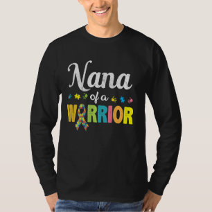Nana Of A Warrior Autism Awareness I M A Proud Gra T-Shirt