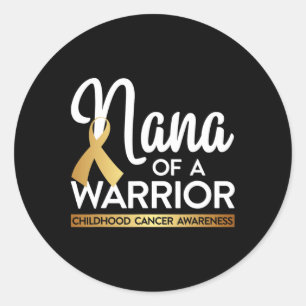 Nana Of A Warrior Childhood Cancer Gold Ribbon Classic Round Sticker