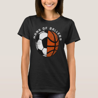 Nana Of Ballers   Soccer Basketball Nana T-Shirt