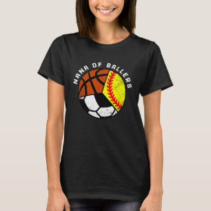 Nana Of Ballers Softball Soccer Basketball Nana T-Shirt