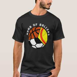 Nana Of Ballers Softball Soccer Basketball Nana T-Shirt