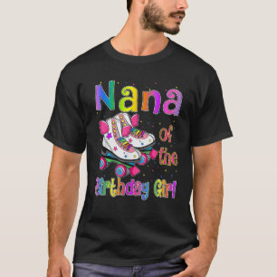 Nana of Birthday Girls Rolling Skate Birthday fami T-Shirt