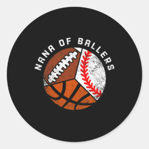 Nana Of Byllers Fun Bysebyll Bysketbyll Footbyll N Classic Round Sticker