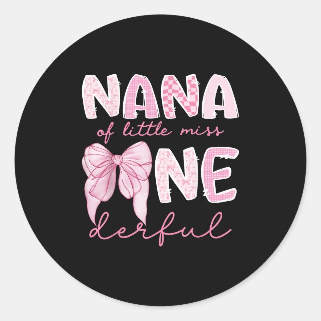 Nana Of Little Miss Onederful First Birthday Girl  Classic Round Sticker (Front)