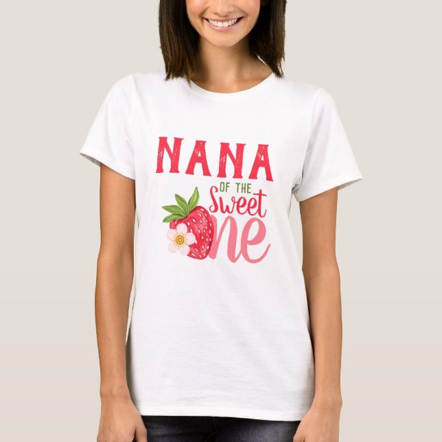 Nana Of Sweet One Strawberry 1st birthday Party T-Shirt (Front)
