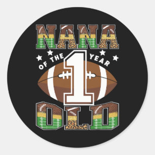 Nana Of The 1 Year Old Football 1st Year Down Birt Classic Round Sticker