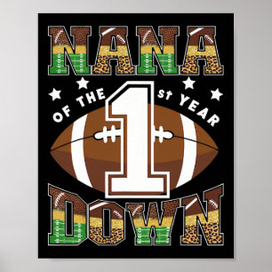 Nana Of The 1st Year Down Football First Birthday Poster