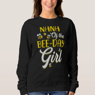 Nana Of The Bee Day Girl Family Matching Birthday  Sweatshirt