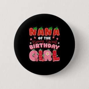 Nana Of The Berry Sweet Birthday Girl Strawberry L 6 Cm Round Badge