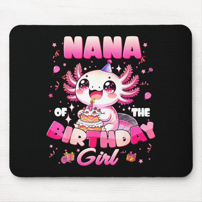 Nana Of The Birthday Axolotl Family Matching Party Mouse Pad (Front)
