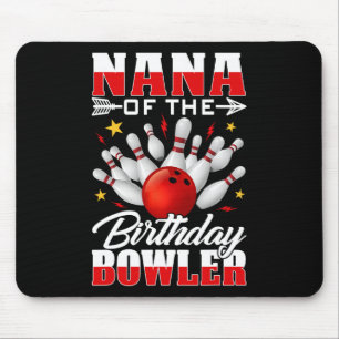 Nana Of The Birthday Bowler Bday Bowling Party Cel Mouse Pad