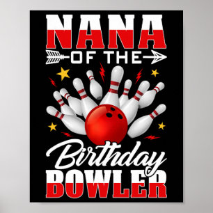 Nana Of The Birthday Bowler Bday Bowling Party Cel Poster