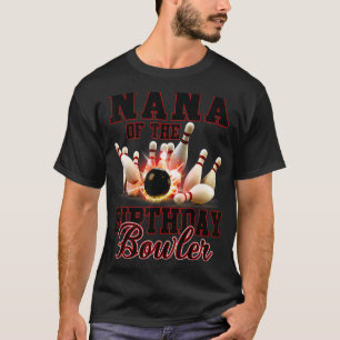 Nana Of The Birthday Bowler Kid Bowling Party T-Shirt