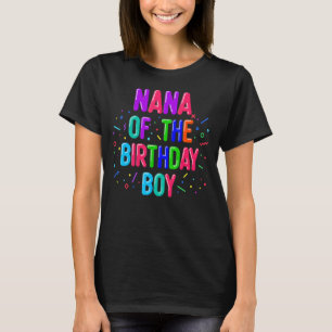 Nana of The Birthday Boy Balloon Matching Family T-Shirt