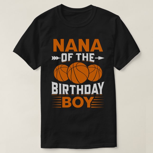 NANA Of The Birthday Boy Basketball T-Shirt (Design Front)