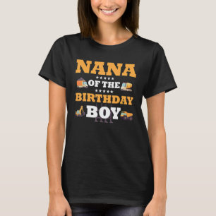 Nana of The Birthday Boy Construction Worker B-Day T-Shirt