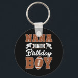 Nana Of The Birthday Boy Football Party Family Mat Key Ring<br><div class="desc">Nana Of The Birthday Boy Football Party Family Matching</div>