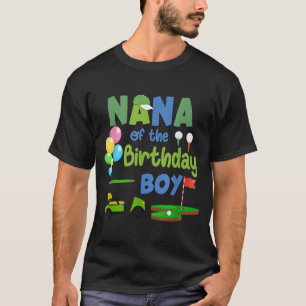 Nana Of The Birthday Boy Hole In One Golf Sport T-Shirt