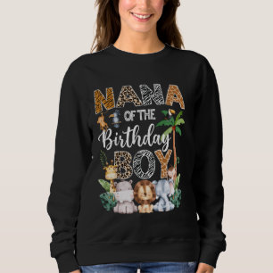 Nana Of The Birthday Boy Safari Jungle Bday Party Sweatshirt