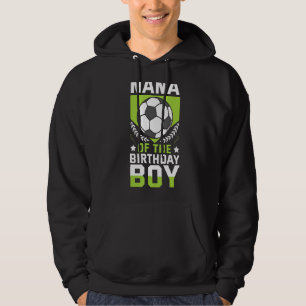Nana Of The Birthday Boy Soccer Player Bday Team P Hoodie