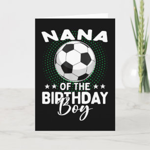 Nana Of The Birthday Boy Soccer Player Birthday Card