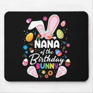 Nana Of The Birthday Bunny Easter Bday Family Matc Mouse Pad