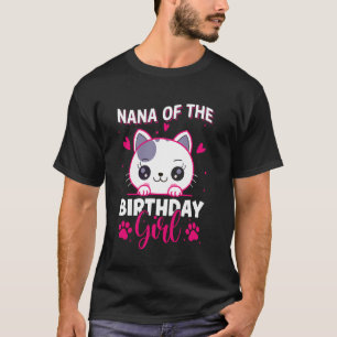 Nana Of The Birthday Girl Cat Kitty Family Matchin T-Shirt