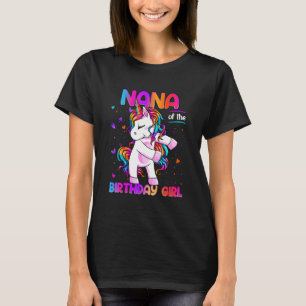 Nana of the Birthday Girl Dabbing Unicorn Party T-Shirt