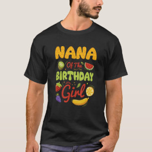 Nana of the Birthday Girl fruity Matching family f T-Shirt