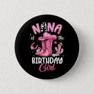Nana Of The Birthday Girl Pink Cowgirl Western Cow 6 Cm Round Badge