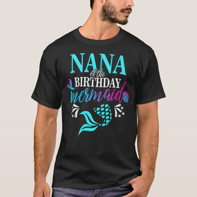 Nana Of The Birthday Mermaid Matching Family  T-Shirt (Front)
