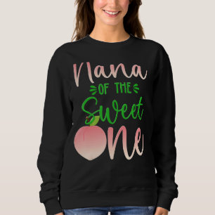 Nana Of The Birthday One Peach 1st Summer Fruit Fa Sweatshirt