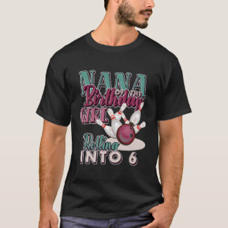 Nana Of The Bithday Rolling Into 6 T-Shirt