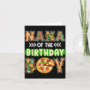 Nana of the boy birthday boy pizza lover party card